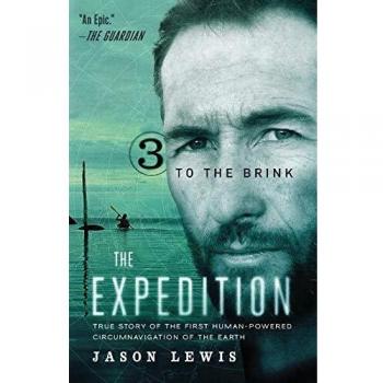 To the Brink: The Expedition Trilogy, Book 3 - True Story of the First Human-Powered Circumnavigation of the Earth