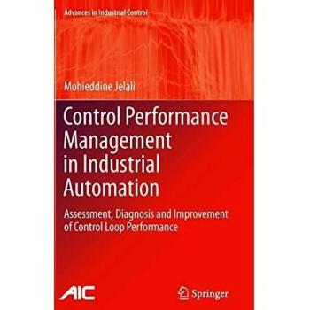 Industrial Automation Control Performance Management: Assessment, Diagnosis, and Improvement of Control Loop Efficiency