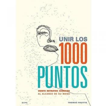 Unir los 1000 puntos: Veinte retratos icónicos al alcance de su mano - Thomas Pavitte