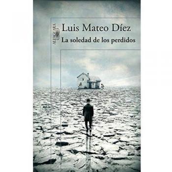 La soledad de los perdidos - Luis Mateo Díez