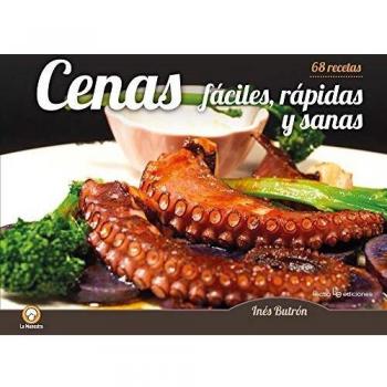 Cenas rápidas, fáciles y sanas: 68 recetas