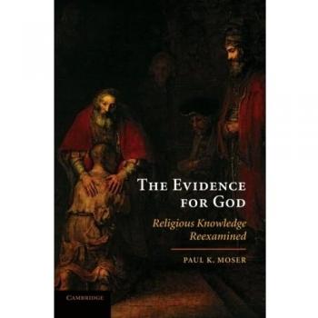 The Evidence for God: Religious Knowledge Reexamined