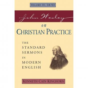 John Wesley on Christian Practice Vol. 3: The Standard Sermons in Modern English Vol. 3, 34-53