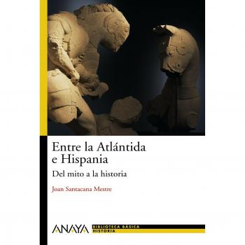 Entre la Atlántida e Hispania: Del mito a la historia