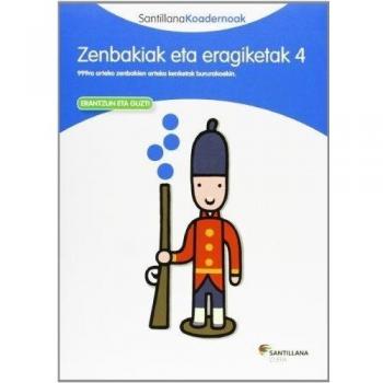 ZENBAKIAK ETA ERAGIKETAK 4 SANTILLANA KOADERNOAK - 9788498943771