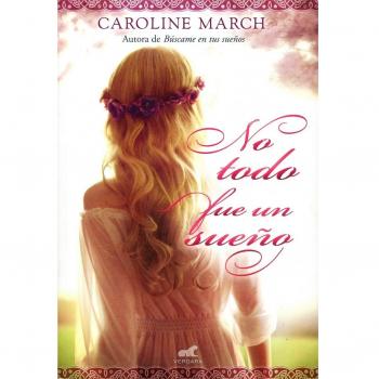 No todo fue un sueño - Caroline March