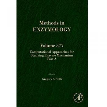 Computational Approaches for Studying Enzyme Mechanism Part A: Volume 577