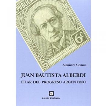 Alejandro Gómez Juan Bautista Alberdi Grupo Unión