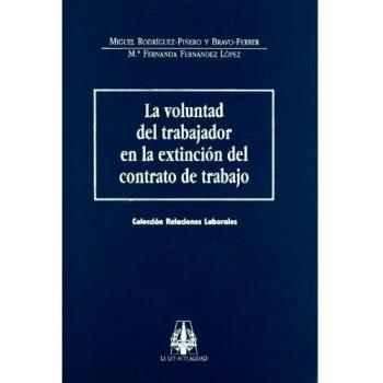 La voluntad del trabajador en la extinción del contrato de trabajo