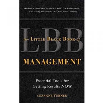The Little Black Book of Management: Essential Tools For Getting Results Now