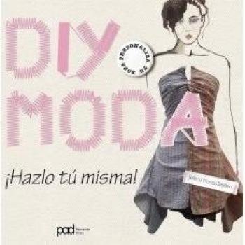 DIY moda - ¡Hazlo tú misma!: Hazlo tú misma!/ Do it yourself!