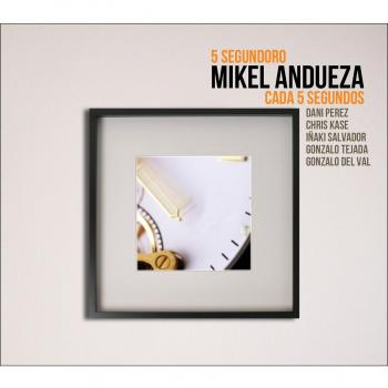 Cada 5 Segundos - Mikel Andueza