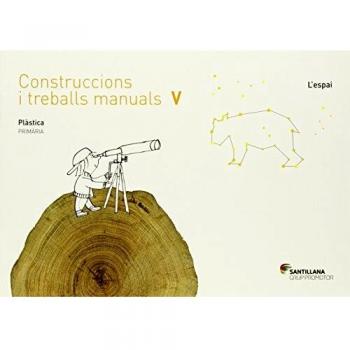 QUADERN CONTRUCCIONS I TREBALLS MANUALS V L'ESPAI 5 PRIMARIA - 9788490479445