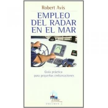 Empleo del Radar En el Mar - Guia Practica Para Pequenas Embarcaciónes Volumen 2