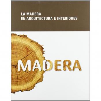 Madera, La - En Arquitectura E Interiores