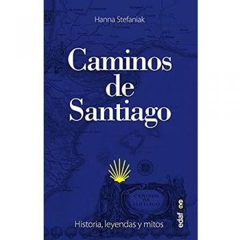Caminos de Santiago: Historia, leyendas y mitos
