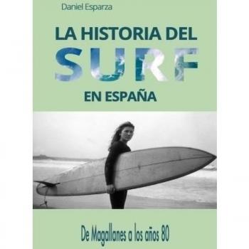 La historia del surf en Espana: De Magallanes a los anos 80