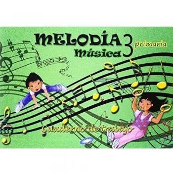 Música 3. Melodía. Cuaderno De Ejercicios. EP 3 - Edición 2014