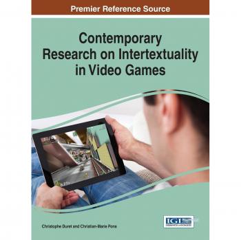 Investigación Contemporánea sobre Intertextualidad en Videojuegos (Avances en Multimedia y Tecnologías Interactivas)