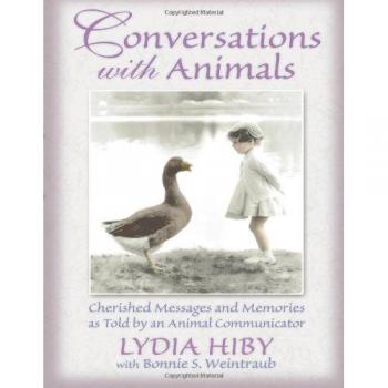Conversations with Animals: Cherished Messages and Memories as Told by an Animal Communicator