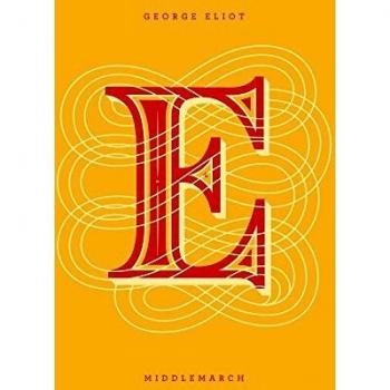 Middlemarch: A Novel of Social Change and Personal Growth by George Eliot
