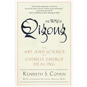 The Way of Qigong: The Art and Science of Chinese Energy Healing