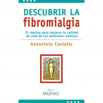Descubrir la fibromialgia: El camino para mejorar la calidad de vida de los enfermos crónicos