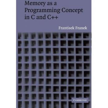 Memory as a Programming Concept in C and C++