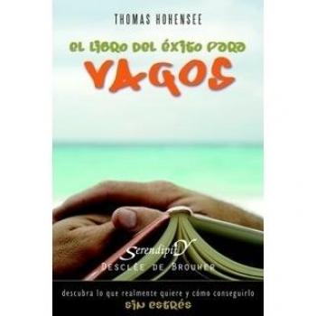 El libro del éxito para vagos: Descubra lo que realmente quiere y cómo conseguirlo