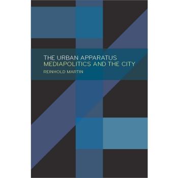 The Urban Apparatus: Mediapolitics and the City