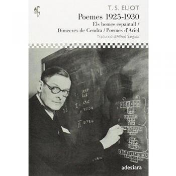 Poemes 1925-1930: Els homes espantall/Dimecres de Cendra/Poemes d'Ariel: 42 - T.s. Eliot