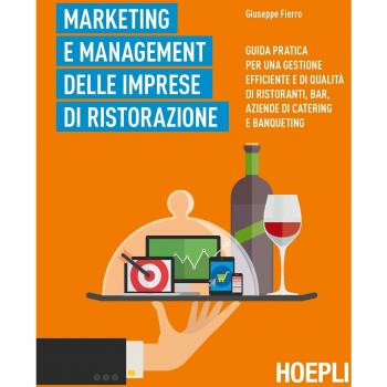 Marketing e Management delle Imprese di Ristorazione - Libro sobre estrategias de marketing y gestión en el sector de la restauración, incluye análisis de mercado, planificación estratégica, gestión financiera y estudios de caso