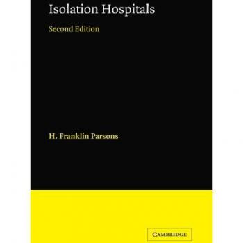 Hospitales de Aislamiento: Segunda Edición (Serie de Salud Pública de Cambridge)