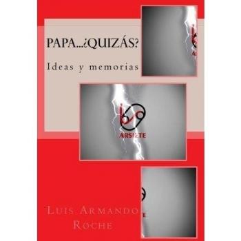 Papa... Quizas Ideas y memorias: Ideas y memorias.