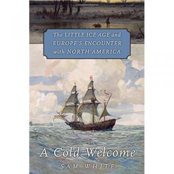 A cold welcome the little ice age and europezs encounter with north america