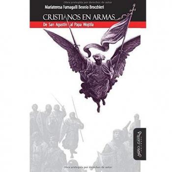 Cristianos en armas: De San Agustín al Papa Wojtyla