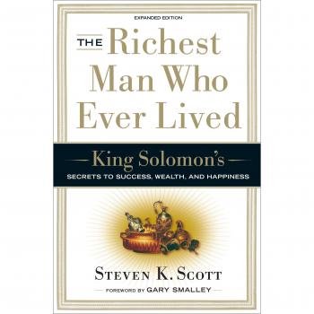 The Richest Man Who Ever Lived: King Solomon's Secrets to Success, Wealth, and Happiness