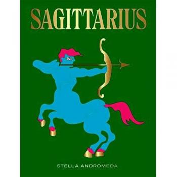Sagittarius: Harness the Power of the Zodiac
