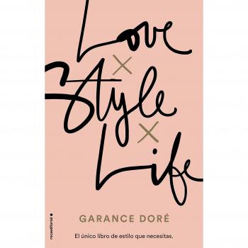 Love. Style. Life - Dore Garance