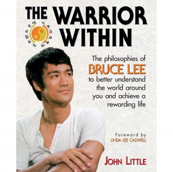 The Warrior Within: The Philosophies of Bruce Lee