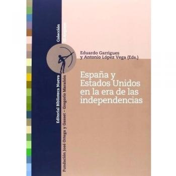 España Y Los Estados Unidos En La Era De Las Independencias