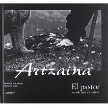 Artzaina. El pastor. Una vida unida a la tradición