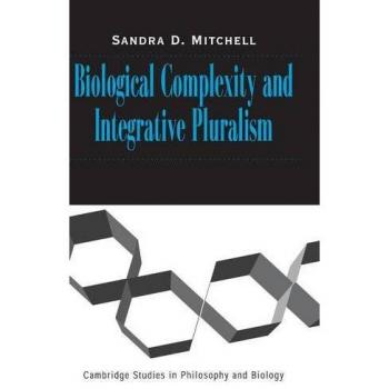 Complejidad Biológica y Pluralismo Integrativo (Estudios de Cambridge en Filosofía y Biología) - Tapa Dura