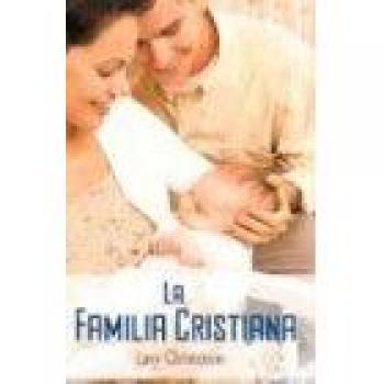 The Christian Family: A Guide by Larry Christenson