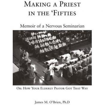 Memorias de un Seminarista Nervioso: Haciendo un Sacerdote en los Años Cincuenta - Edición en Rústica