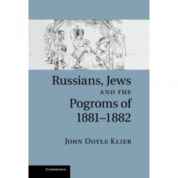 Ruso, Judíos y los Pogromos de 1881-1882 - Edición Dura de John Doyle Klier