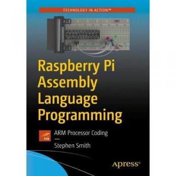 Raspberry Pi ARM Assembly Language Programming Guide