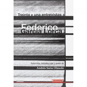 Treinta y una entrevistas a Federico García Lorca