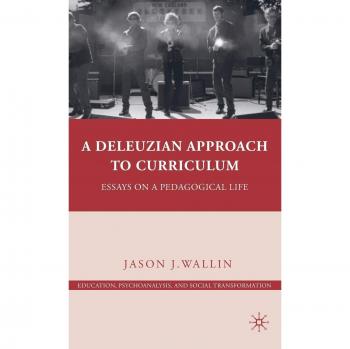 Deleuzian Curriculum Framework by Palgrave Macmillan