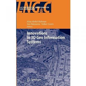 3D Geo Information Systems Innovations: Lecture Notes in Geoinformation and Cartography